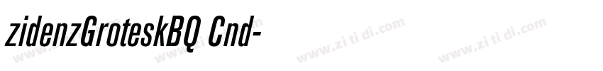 zidenzGroteskBQ Cnd字体转换